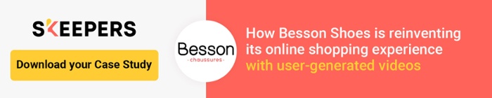 How Besson Shoes is reinventing its online shopping experience with user-generated videos - Download your case study
